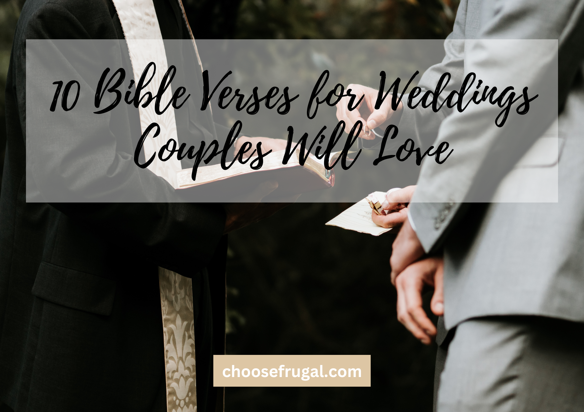 10 Bible Verses for Weddings Couples Will Love. A pastor and couple.