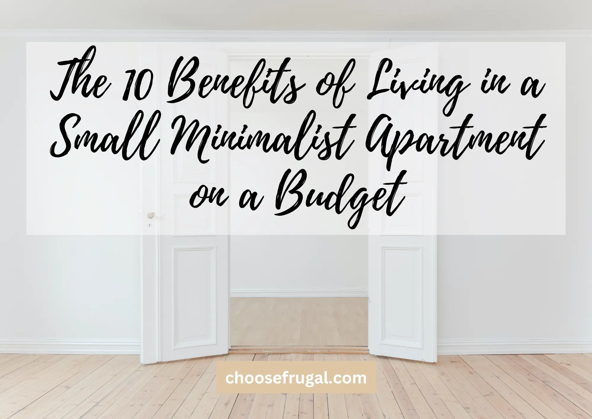 Open white doors in minimalist white apartment The 10 Benefits of Living in a Small Minimalist Apartment on a Budget