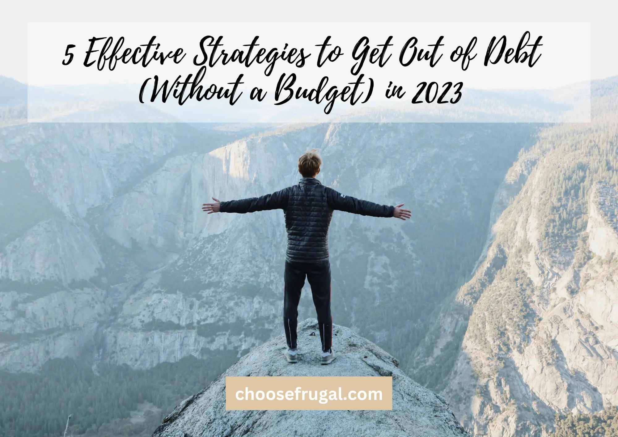 5 Effective Strategies To Get Out Of Debt Without A Budget In 2023.webp