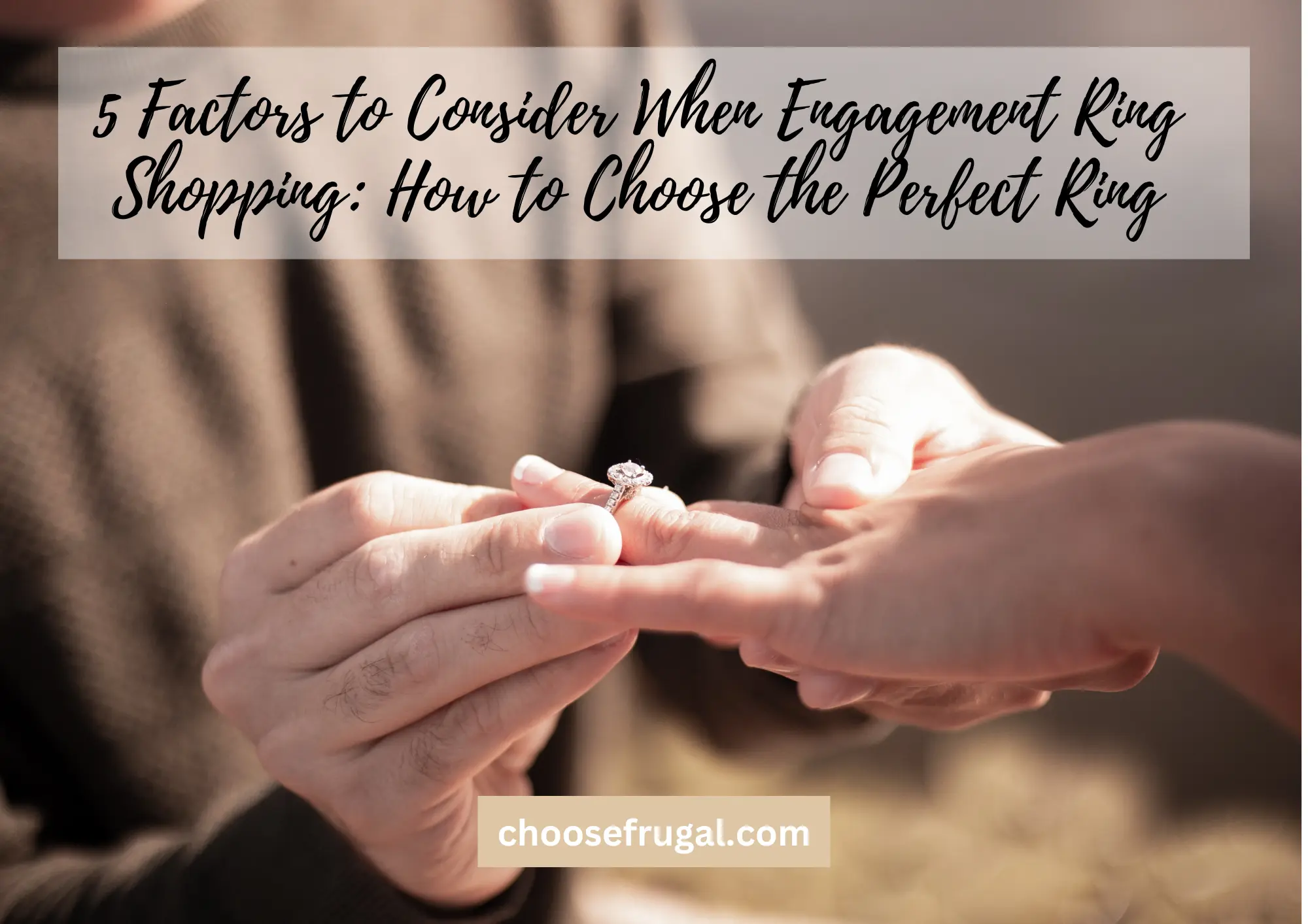 Factors to Consider When Engagement Ring Shopping. Man putting ring on woman's finger.